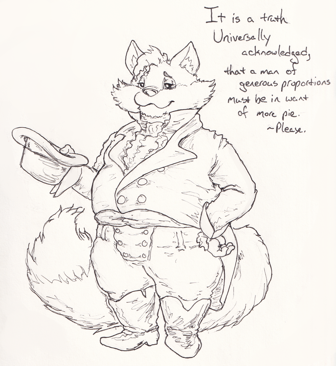 A short, chubby fox in British Regency garb doffs his hat and smiles. He says, "It is a truth universally acknowledged, that man of generous proportions must be in want of more pie. Please."