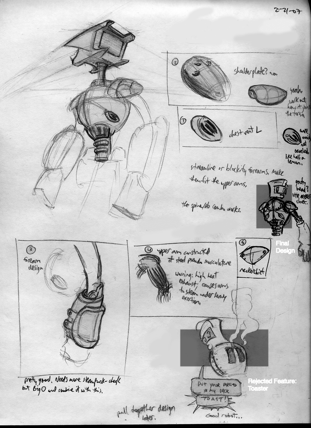 Various sketches in perspective of details of a robot's design. The intent was to have a steampunk flavor. The first version had a big CRT TV head and arms like The Big O. I thought it was also very important that he have a sculpted "hood" piece on his chassis that resembles a neckerchief.